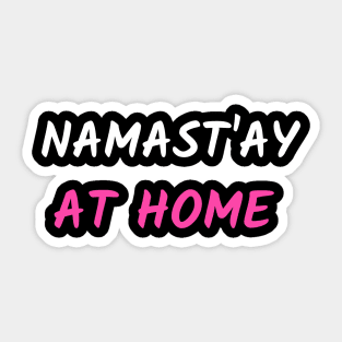 Namast`ay at home Sticker